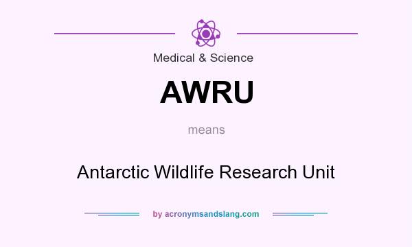What does AWRU mean? It stands for Antarctic Wildlife Research Unit
