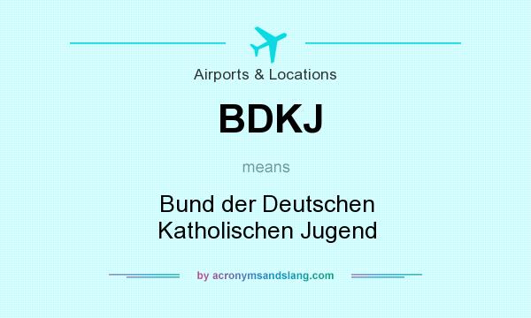 What does BDKJ mean? It stands for Bund der Deutschen Katholischen Jugend