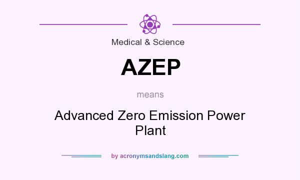 What does AZEP mean? It stands for Advanced Zero Emission Power Plant