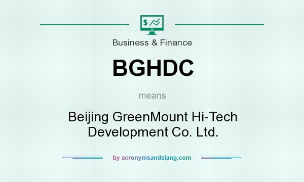 What does BGHDC mean? It stands for Beijing GreenMount Hi-Tech Development Co. Ltd.
