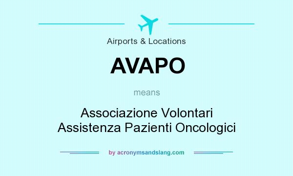 What does AVAPO mean? It stands for Associazione Volontari Assistenza Pazienti Oncologici
