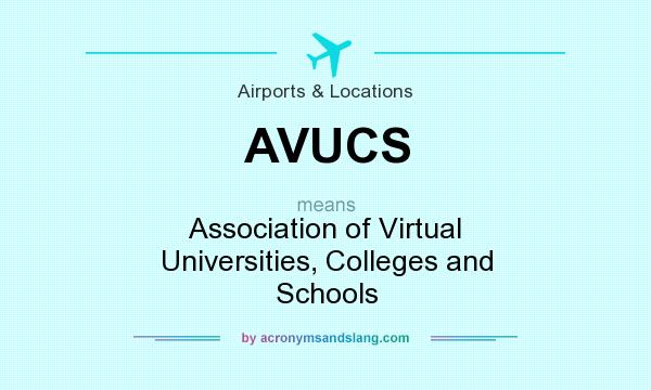 What does AVUCS mean? It stands for Association of Virtual Universities, Colleges and Schools