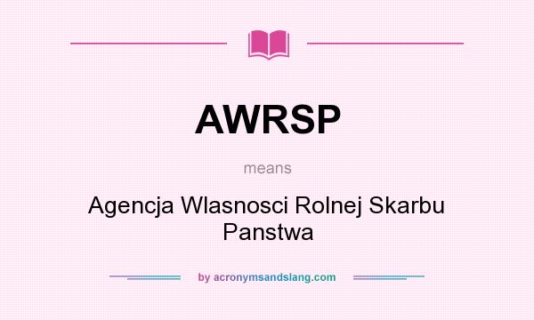 What does AWRSP mean? It stands for Agencja Wlasnosci Rolnej Skarbu Panstwa