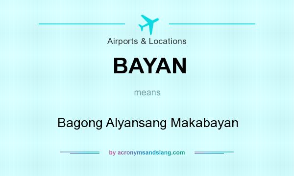 What does BAYAN mean? It stands for Bagong Alyansang Makabayan
