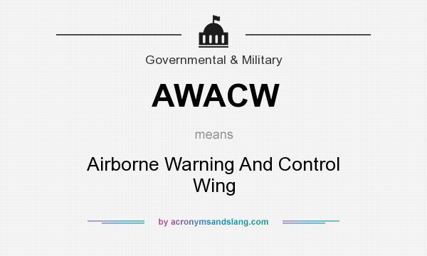What does AWACW mean? It stands for Airborne Warning And Control Wing