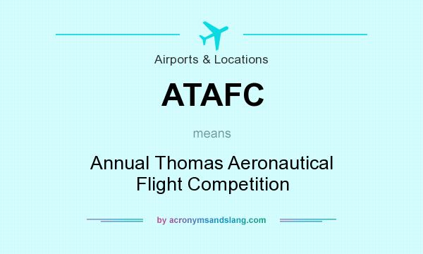 What does ATAFC mean? It stands for Annual Thomas Aeronautical Flight Competition