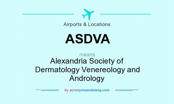 What does ASDVA mean? It stands for Alexandria Society of Dermatology Venereology and Andrology