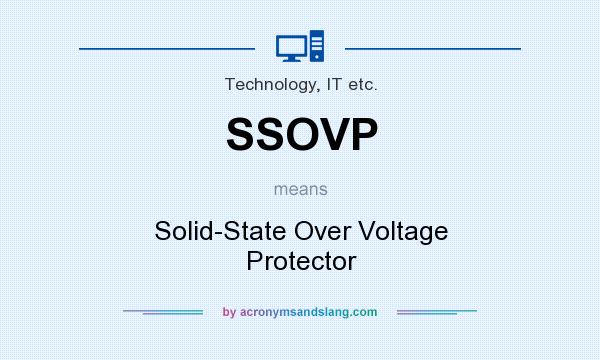 What does SSOVP mean? It stands for Solid-State Over Voltage Protector
