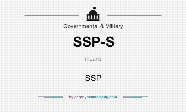 What does SSP-S mean? It stands for SSP
