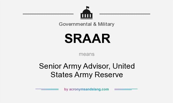 What does SRAAR mean? It stands for Senior Army Advisor, United States Army Reserve