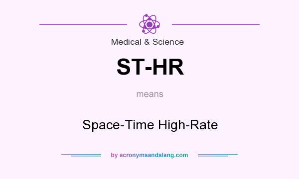 What does ST-HR mean? It stands for Space-Time High-Rate