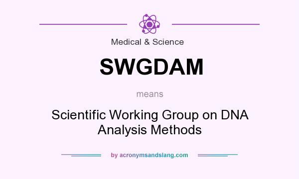 What does SWGDAM mean? It stands for Scientific Working Group on DNA Analysis Methods