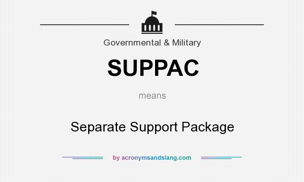What does SUPPAC mean? It stands for Separate Support Package
