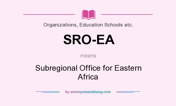 What does SRO-EA mean? It stands for Subregional Office for Eastern Africa