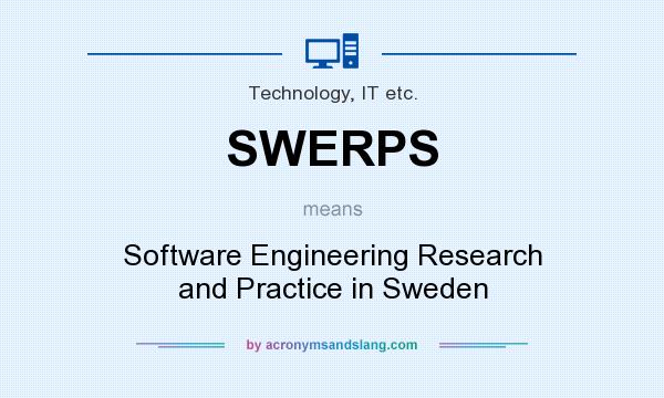 What does SWERPS mean? It stands for Software Engineering Research and Practice in Sweden