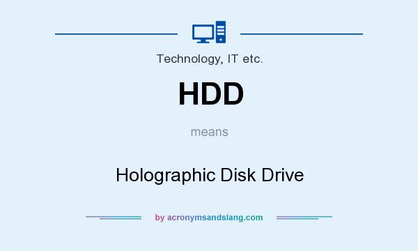 What does HDD mean? It stands for Holographic Disk Drive