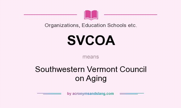 What does SVCOA mean? It stands for Southwestern Vermont Council on Aging