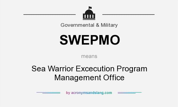 What does SWEPMO mean? It stands for Sea Warrior Excecution Program Management Office