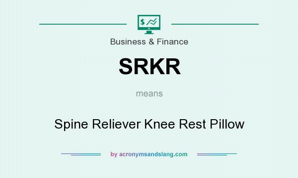 What does SRKR mean? It stands for Spine Reliever Knee Rest Pillow