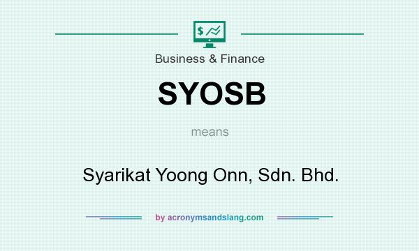What does SYOSB mean? It stands for Syarikat Yoong Onn, Sdn. Bhd.