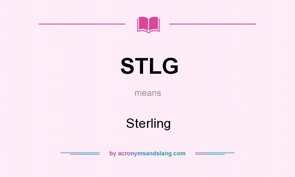 What does STLG mean? It stands for Sterling