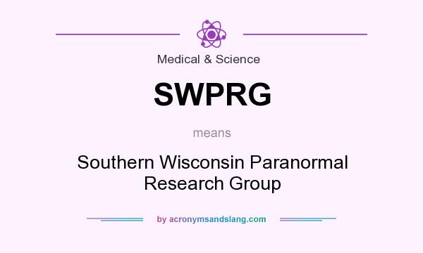 What does SWPRG mean? It stands for Southern Wisconsin Paranormal Research Group