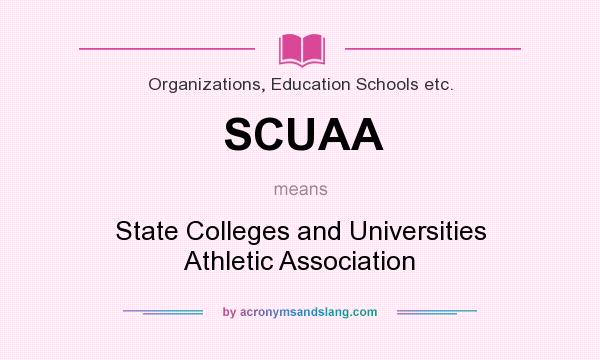 What does SCUAA mean? It stands for State Colleges and Universities Athletic Association