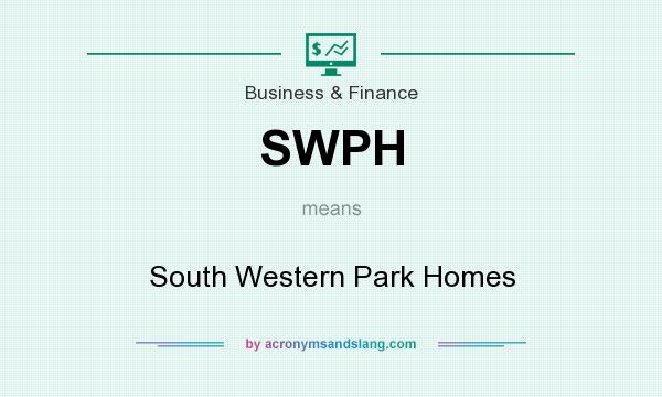 What does SWPH mean? It stands for South Western Park Homes