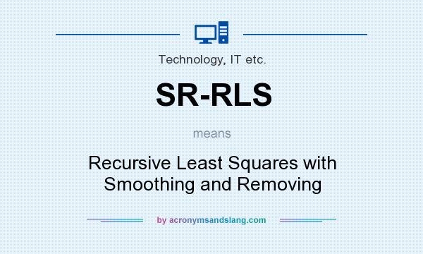 What does SR-RLS mean? It stands for Recursive Least Squares with Smoothing and Removing