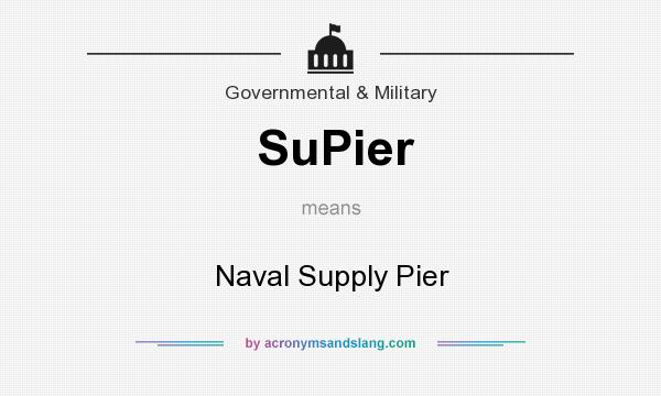 What does SuPier mean? It stands for Naval Supply Pier