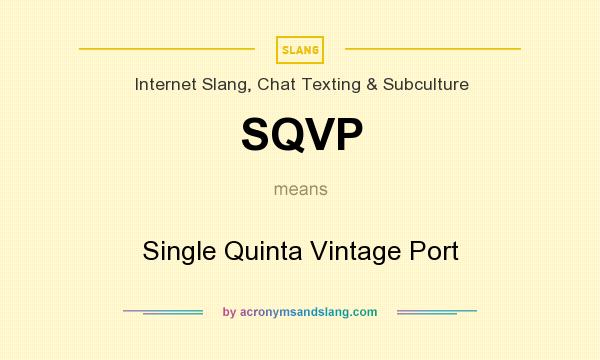 What does SQVP mean? It stands for Single Quinta Vintage Port