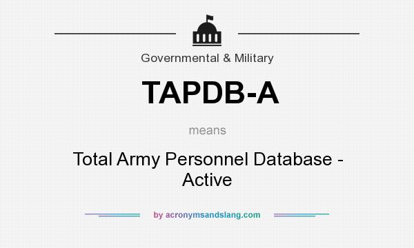 What does TAPDB-A mean? It stands for Total Army Personnel Database - Active