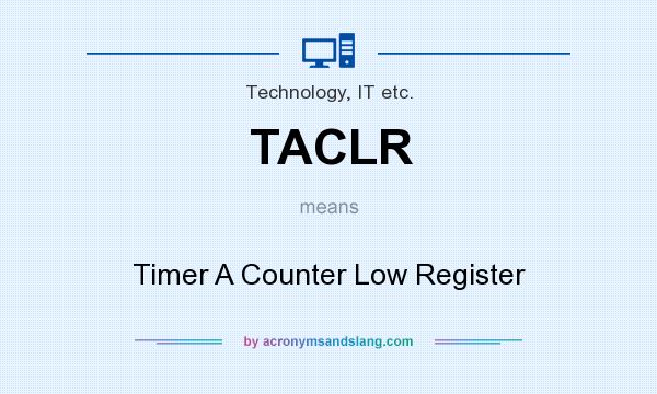 What does TACLR mean? It stands for Timer A Counter Low Register