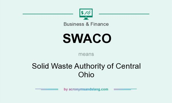 What does SWACO mean? It stands for Solid Waste Authority of Central Ohio