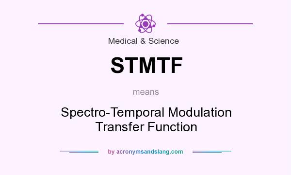 What does STMTF mean? It stands for Spectro-Temporal Modulation Transfer Function