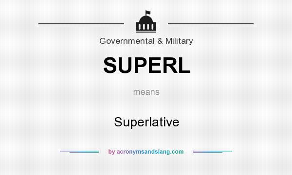 What does SUPERL mean? It stands for Superlative