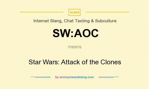 What does SW:AOC mean? It stands for Star Wars: Attack of the Clones
