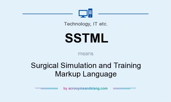 What does SSTML mean? It stands for Surgical Simulation and Training Markup Language