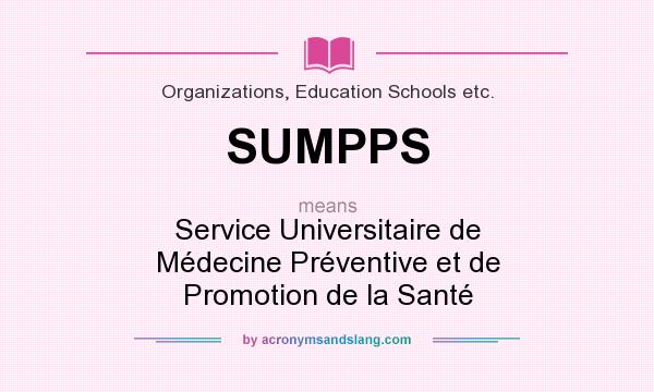 What does SUMPPS mean? It stands for Service Universitaire de Médecine Préventive et de Promotion de la Santé