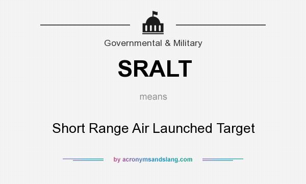 What does SRALT mean? It stands for Short Range Air Launched Target
