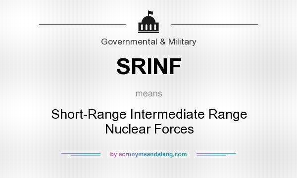 What does SRINF mean? It stands for Short-Range Intermediate Range Nuclear Forces