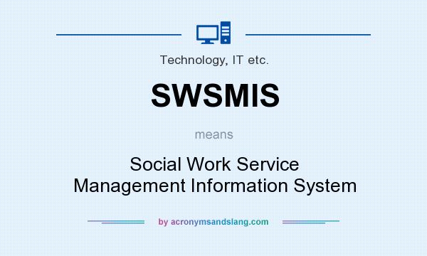 What does SWSMIS mean? It stands for Social Work Service Management Information System