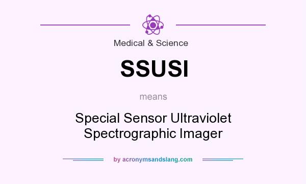What does SSUSI mean? It stands for Special Sensor Ultraviolet Spectrographic Imager