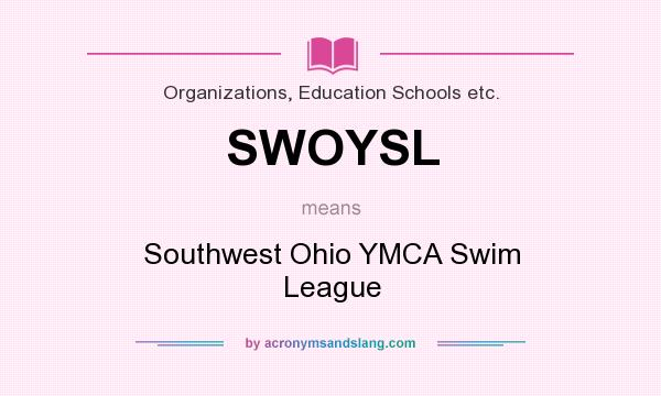 What does SWOYSL mean? It stands for Southwest Ohio YMCA Swim League