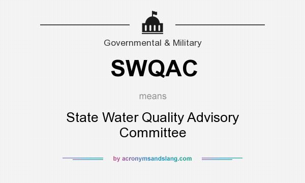 What does SWQAC mean? It stands for State Water Quality Advisory Committee