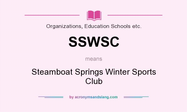 What does SSWSC mean? It stands for Steamboat Springs Winter Sports Club