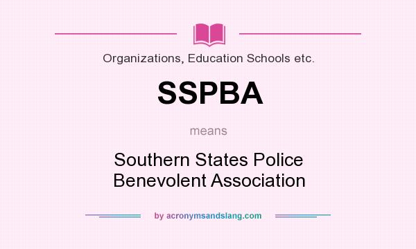 What does SSPBA mean? It stands for Southern States Police Benevolent Association