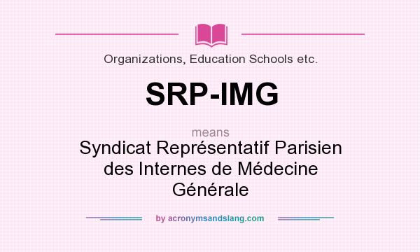 What does SRP-IMG mean? It stands for Syndicat Représentatif Parisien des Internes de Médecine Générale