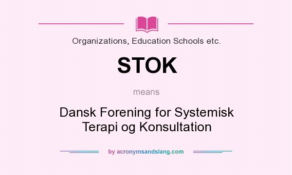What does STOK mean? It stands for Dansk Forening for Systemisk Terapi og Konsultation
