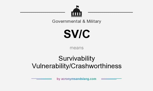 What does SV/C mean? It stands for Survivability Vulnerability/Crashworthiness